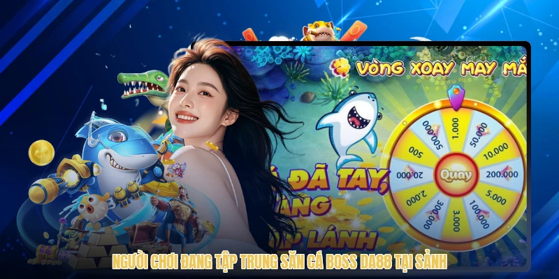 Săn Cá Boss DA88 - Bí Quyết Chinh Phục Đại Dương - sawin.baby